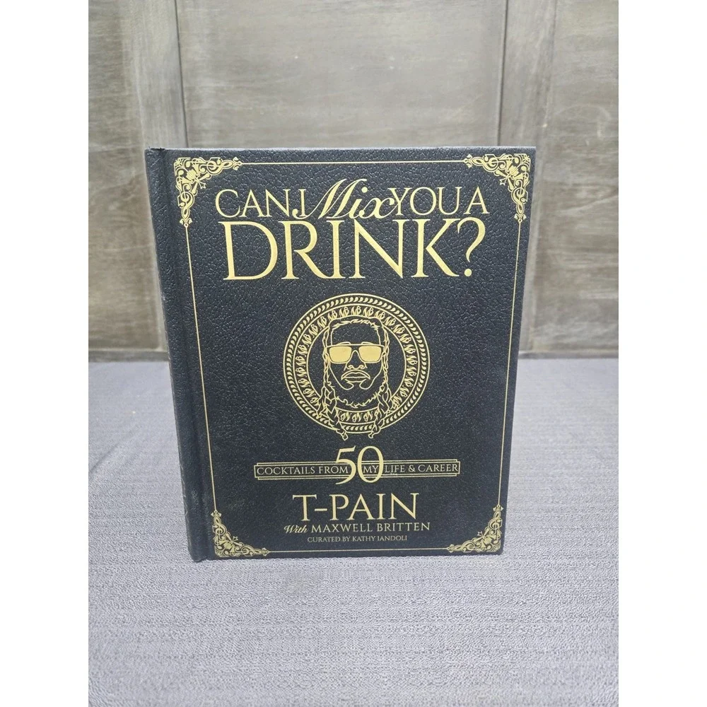 Can I Mix You A Drink T-Pain Hardcover Cocktail Recipe‎ Book 2023